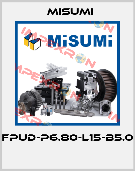 FPUD-P6.80-L15-B5.0   Misumi
