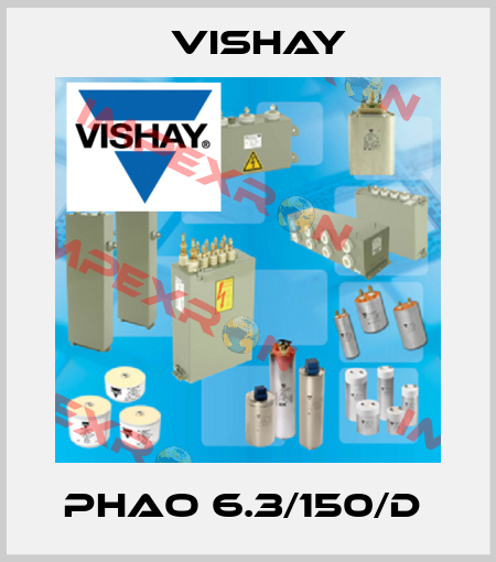 Phao 6.3/150/D  Vishay
