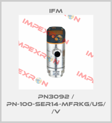 PN3092 / PN-100-SER14-MFRKG/US/          /V Ifm