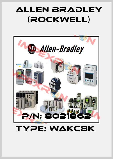 P/N: 8021862 Type: WAKC8K  Allen Bradley (Rockwell)