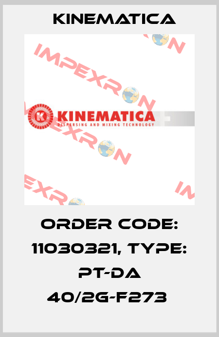 Order Code: 11030321, Type: PT-DA 40/2G-F273  Kinematica