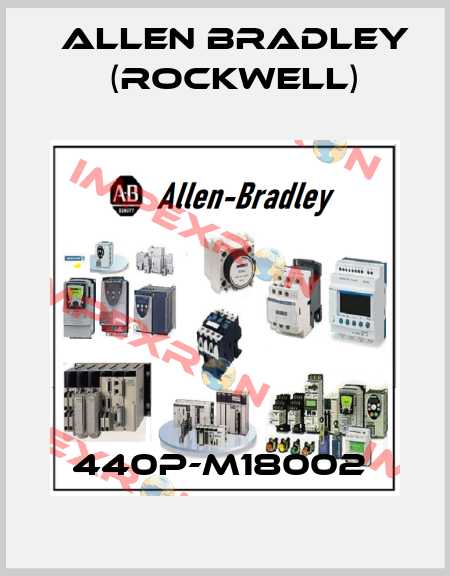 440P-M18002  Allen Bradley (Rockwell)