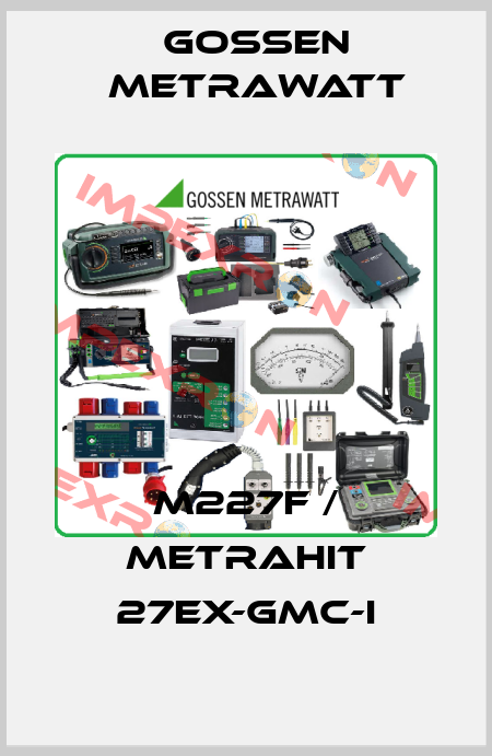 M227F / METRAHit 27Ex-GMC-I Gossen Metrawatt