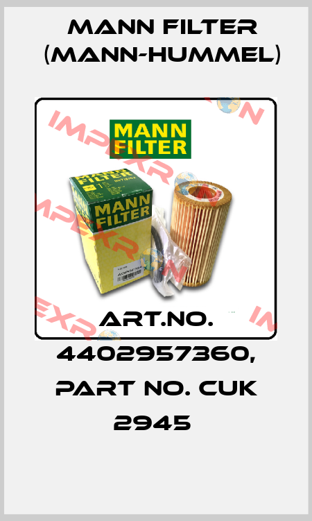 Art.No. 4402957360, Part No. CUK 2945  Mann Filter (Mann-Hummel)