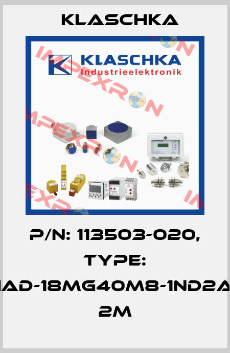 P/N: 113503-020, Type: IAD-18mg40m8-1ND2A 2m Klaschka