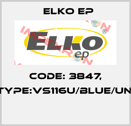 Code: 3847, Type:VS116U/BLUE/UNI  Elko EP