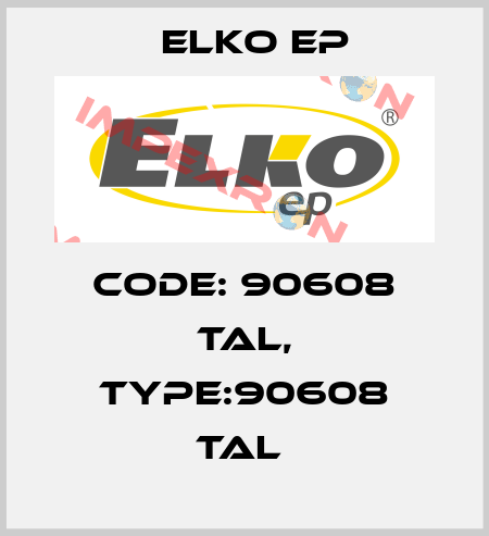 Code: 90608 TAL, Type:90608 TAL  Elko EP