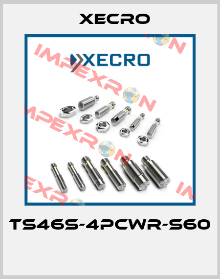 TS46S-4PCWR-S60  Xecro