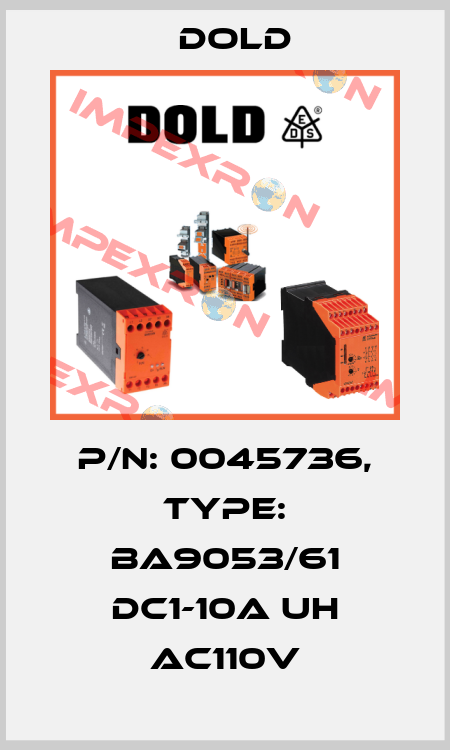 p/n: 0045736, Type: BA9053/61 DC1-10A UH AC110V Dold