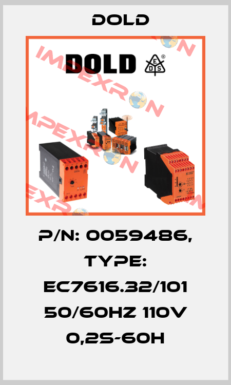 p/n: 0059486, Type: EC7616.32/101 50/60HZ 110V 0,2S-60H Dold