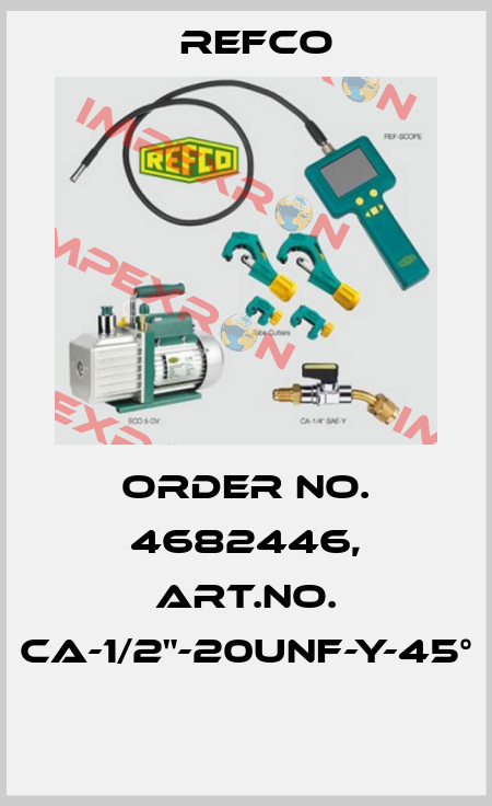 Order No. 4682446, Art.No. CA-1/2"-20UNF-Y-45°  Refco
