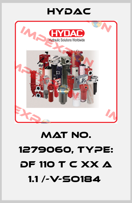 Mat No. 1279060, Type: DF 110 T C XX A 1.1 /-V-SO184  Hydac