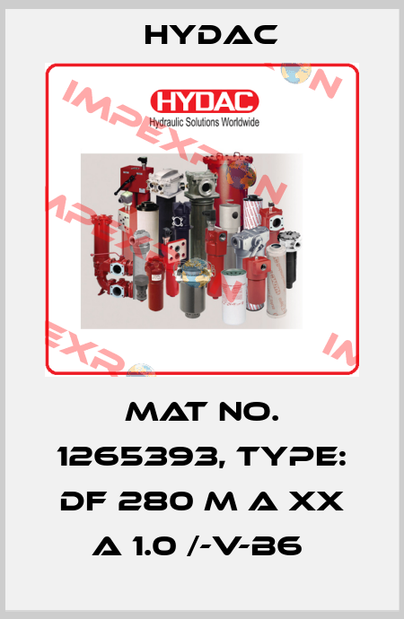 Mat No. 1265393, Type: DF 280 M A XX A 1.0 /-V-B6  Hydac