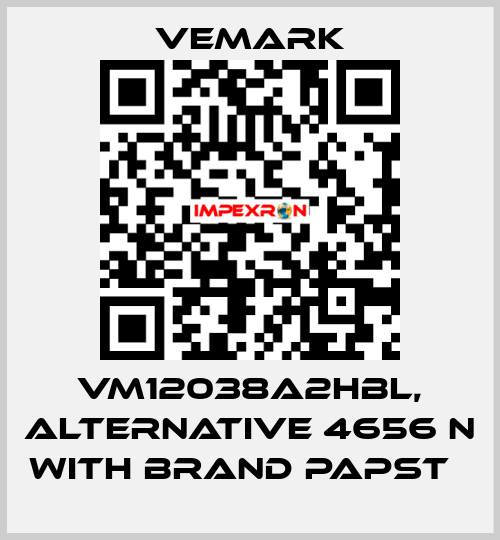 VM12038A2HBL, alternative 4656 N with brand Papst   Vemark