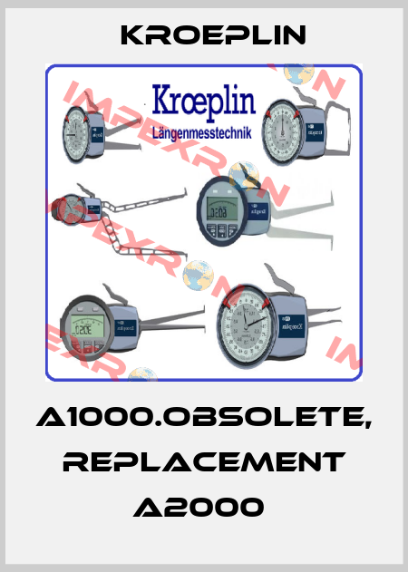 A1000.obsolete, replacement A2000  Kroeplin