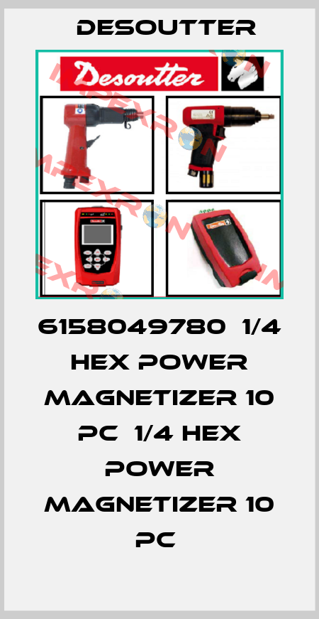 6158049780  1/4 HEX POWER MAGNETIZER 10 PC  1/4 HEX POWER MAGNETIZER 10 PC  Desoutter
