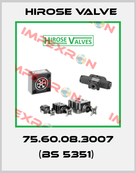75.60.08.3007 (BS 5351)  Hirose Valve
