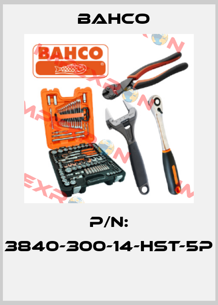 P/N: 3840-300-14-HST-5P  Bahco