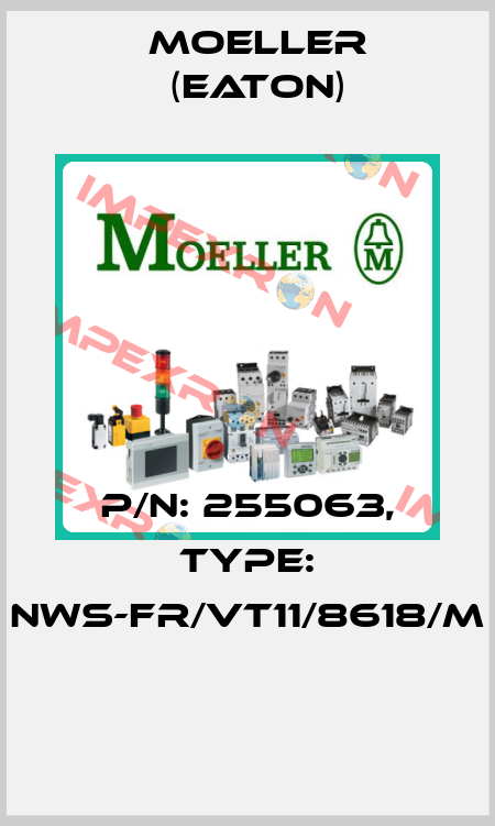 P/N: 255063, Type: NWS-FR/VT11/8618/M  Moeller (Eaton)