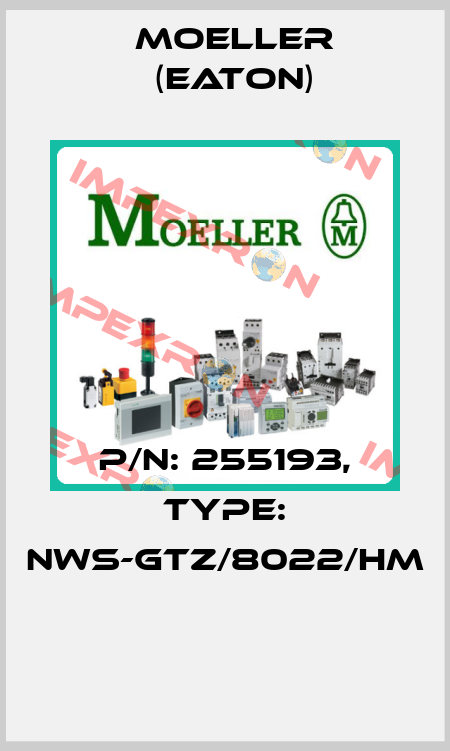 P/N: 255193, Type: NWS-GTZ/8022/HM  Moeller (Eaton)