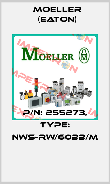 P/N: 255273, Type: NWS-RW/6022/M  Moeller (Eaton)