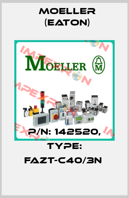 P/N: 142520, Type: FAZT-C40/3N  Moeller (Eaton)