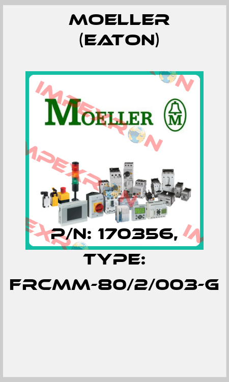 P/N: 170356, Type: FRCMM-80/2/003-G  Moeller (Eaton)