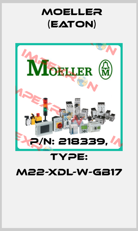 P/N: 218339, Type: M22-XDL-W-GB17  Moeller (Eaton)