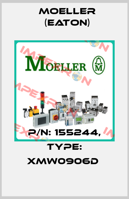 P/N: 155244, Type: XMW0906D  Moeller (Eaton)