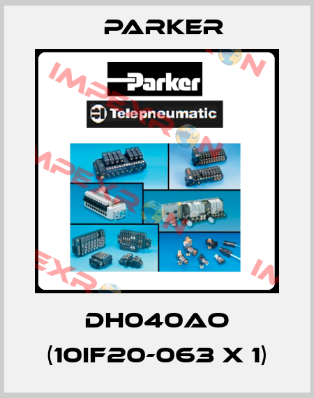 DH040AO (10IF20-063 x 1) Parker
