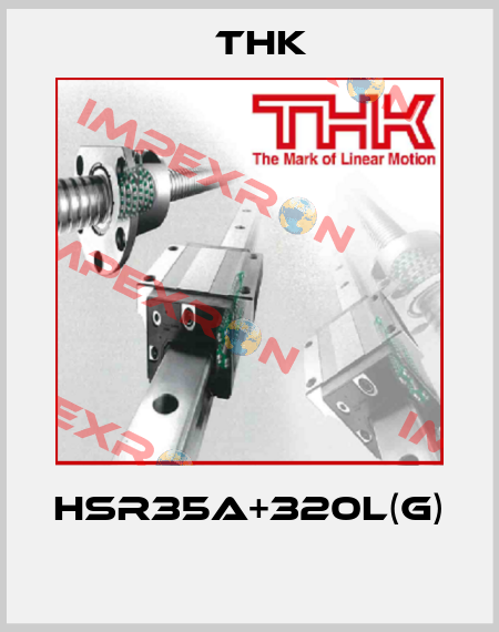 HSR35A+320L(G)  THK