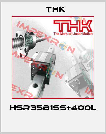 HSR35B1SS+400L  THK