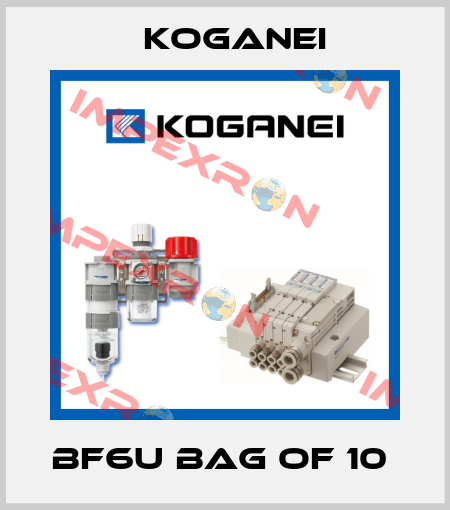 BF6U BAG OF 10  Koganei