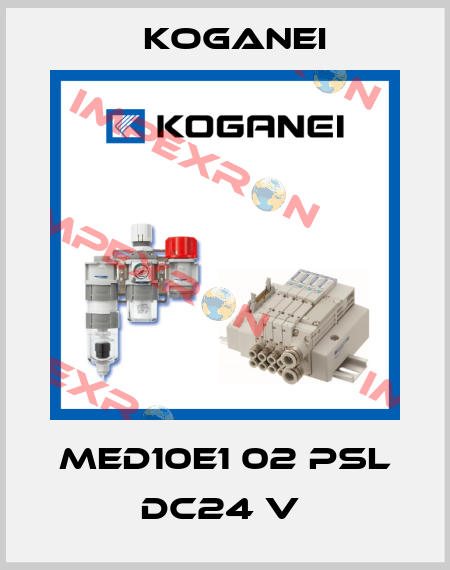 MED10E1 02 PSL DC24 V  Koganei