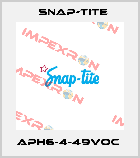APH6-4-49VOC  Snap-tite
