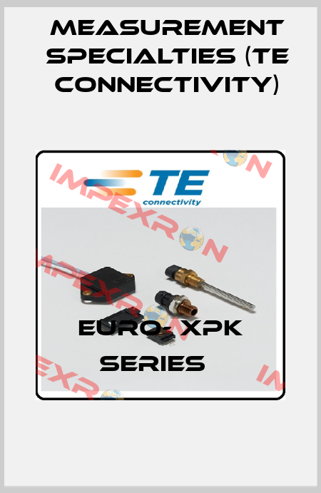 Euro- XPK Series   Measurement Specialties (TE Connectivity)