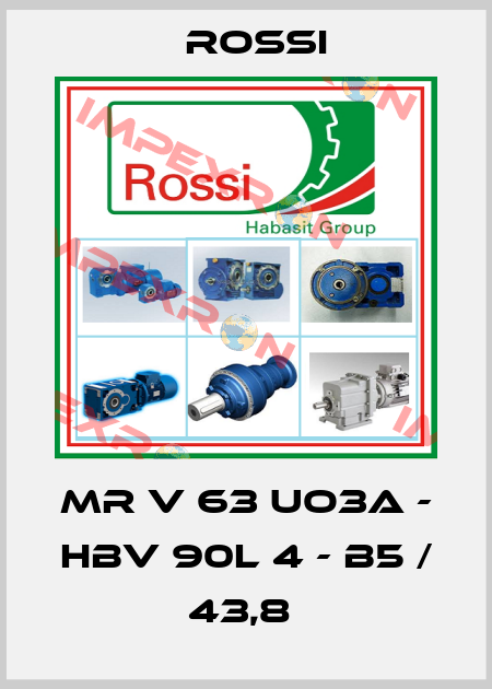 MR V 63 UO3A - HBV 90L 4 - B5 / 43,8  Rossi