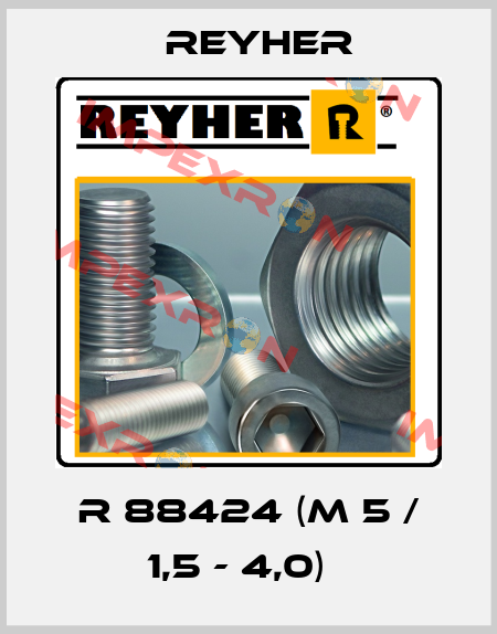R 88424 (M 5 / 1,5 - 4,0)   Reyher