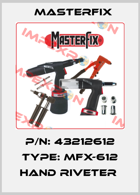 P/N: 43212612 Type: MFX-612 hand riveter  Masterfix