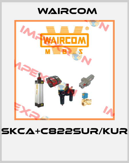 SKCA+C822SUR/KUR  Waircom