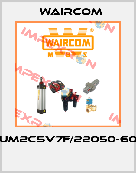 UM2CSV7F/22050-60  Waircom