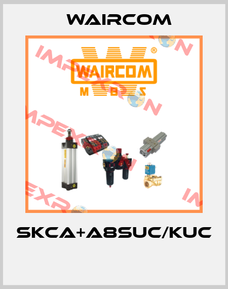 SKCA+A8SUC/KUC  Waircom