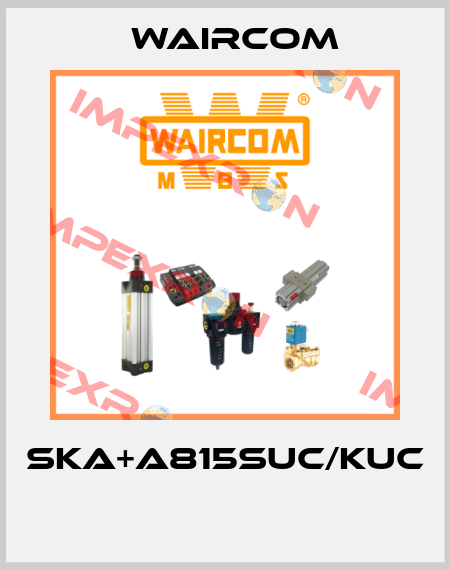 SKA+A815SUC/KUC  Waircom