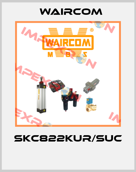 SKC822KUR/SUC  Waircom