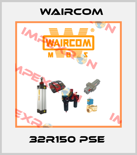 32R150 PSE  Waircom