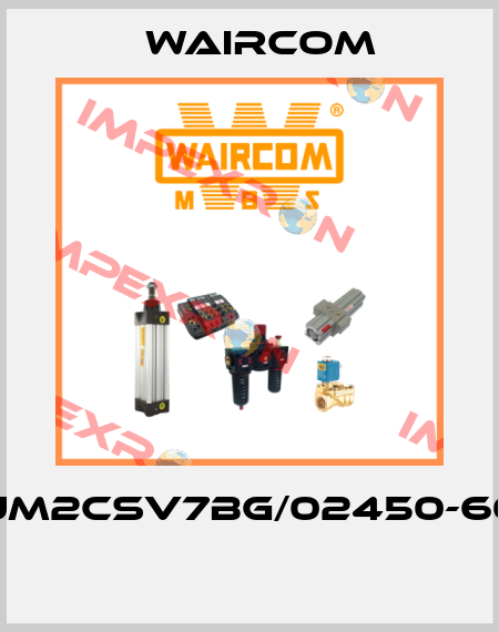 UM2CSV7BG/02450-60  Waircom
