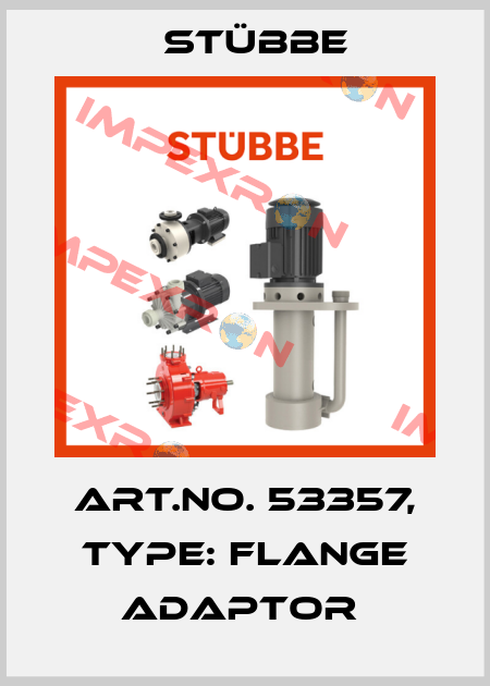 Art.No. 53357, Type: Flange adaptor  Stübbe