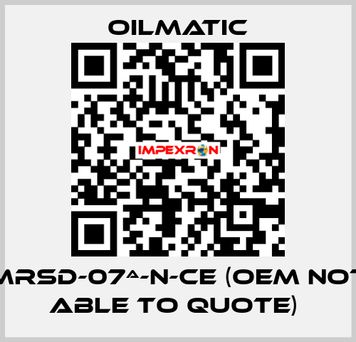 MRSD-07ª-N-CE (OEM not able to quote)  OILMATIC