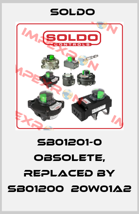 SB01201-0 obsolete, replaced by SB01200‐20W01A2 Soldo