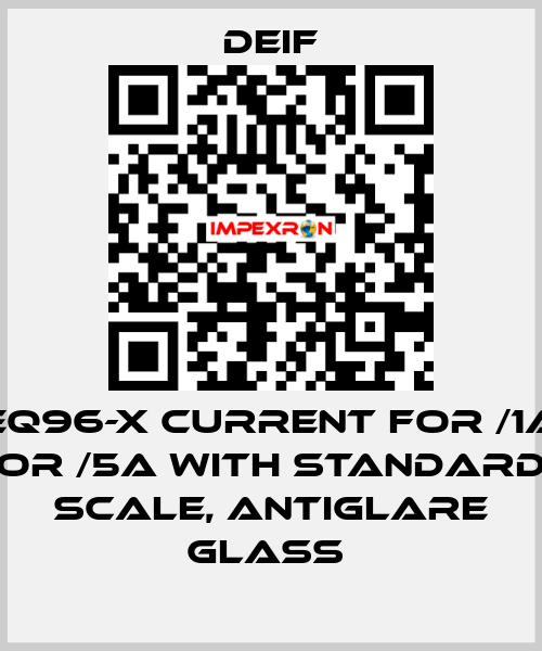 EQ96-X CURRENT FOR /1A OR /5A WITH STANDARD SCALE, ANTIGLARE GLASS  Deif